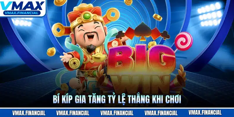 Bí kíp gia tăng tỷ lệ thắng khi chơi