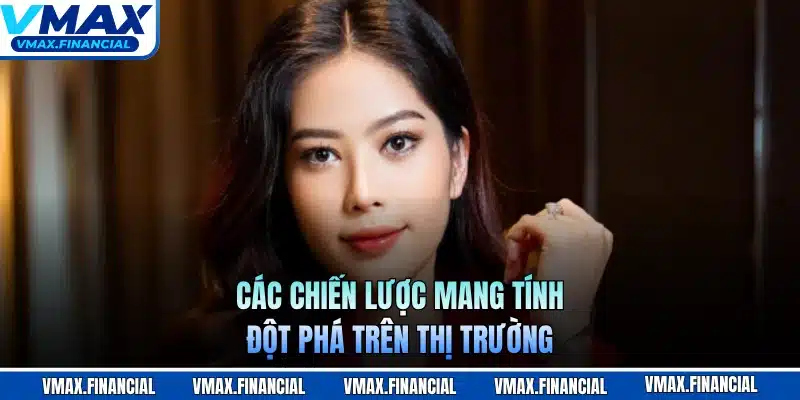 Các chiến lược mang tính đột phá trên thị trường