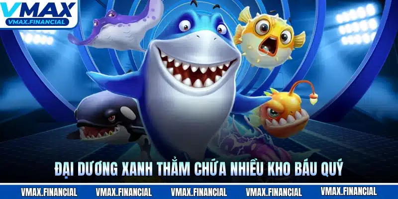 Đại dương xanh thẳm chứa nhiều kho báu quý