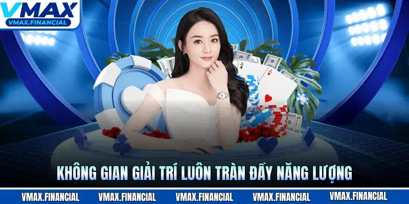 Không gian giải trí luôn tràn đầy năng lượng