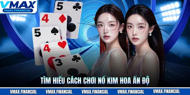 Tìm hiểu cách chơi nổ kim hoa Ấn Độ