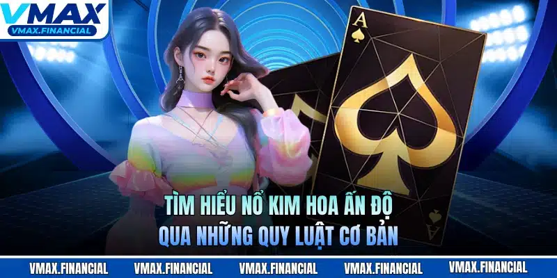 Tìm Hiểu Nổ Kim Hoa Ấn Độ Qua Những Quy Luật Cơ Bản