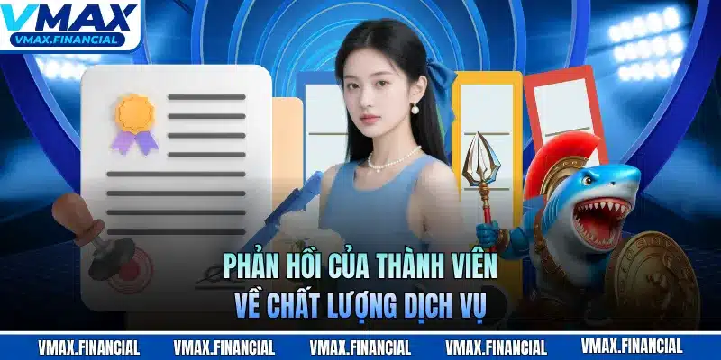 Phản hồi của thành viên về chất lượng dịch vụ